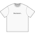Burnout. Shirt